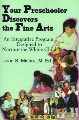 Joan S Mishra - Your Preschooler Discovers the Fine Arts, Häftad. Tillgänglighet: Lägg i varukorg