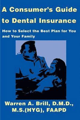 Consumer's Guide to Dental Insurance