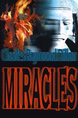 Charles Raymond Dillon - Miracles, Häftad. Tillgänglighet: Lägg i varukorg