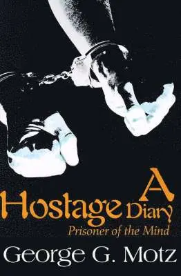 George G Motz - Hostage Diary, Häftad. Tillgänglighet: Lägg i varukorg