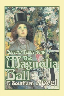Rebecca Tebbs Nunn - Magnolia Ball, Häftad