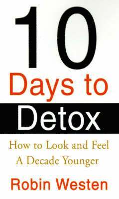 Robin Westen - Ten Days to Detox, Häftad. Tillgänglighet: Lägg i varukorg
