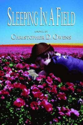 Christopher D Owens - Sleeping in a Field, Häftad. Tillgänglighet: Lägg i varukorg