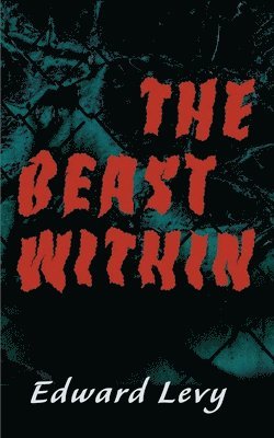 Edward Levy - Beast Within, Häftad. Tillgänglighet: Lägg i varukorg