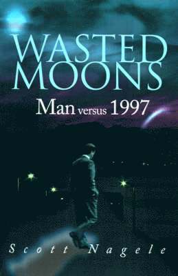 Scott Nagele - Wasted Moons, Häftad
