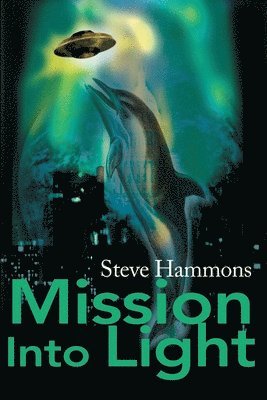 Steve Hammons - Mission Into Light, Häftad. Tillgänglighet: Lägg i varukorg