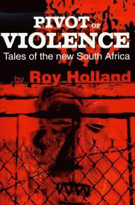 Roy Holland - Pivot of Violence, Häftad