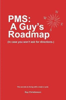 Kay Christianson, M Christianson - PMS: A Guy's Roadmap, Häftad. Tillgänglighet: Lägg i varukorg