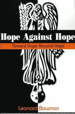 Leonard Bowman - Hope Against Hope, Häftad