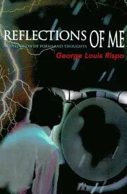 George Louis Rispo - Reflections of Me, Häftad. Tillgänglighet: Lägg i varukorg