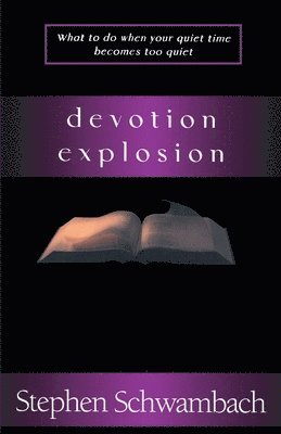 Stephen Schwambach - Devotion Explosion, Häftad. Tillgänglighet: Lägg i varukorg