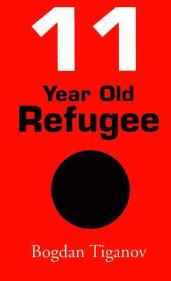 Bogdan Tiganov - 11 Year Old Refugee, Häftad