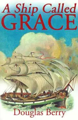 Douglas Berry - Ship Called Grace, Häftad. Tillgänglighet: Lägg i varukorg