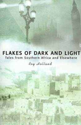 Roy Holland - Flakes of Dark and Light, Häftad