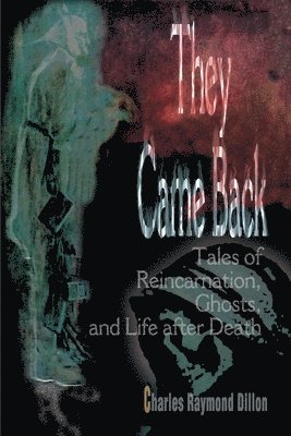 Charles Raymond Dillon - They Came Back, Häftad. Tillgänglighet: Lägg i varukorg