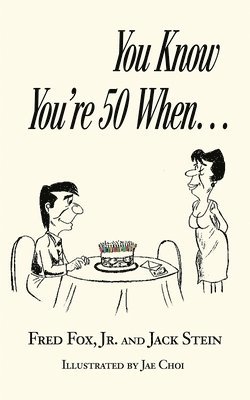 Fred Fox Jr, Jack Stein - You Know You're 50 When..., Häftad
