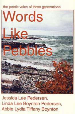 Jessica Lee Pedersen, Abbie Lydia Tiffany Boynton - Words Like Pebbles, Häftad