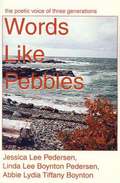 Words Like Pebbles