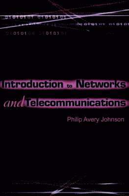 Philip Avery Johnson - Introduction to Networks and Telecommunications, Häftad. Tillgänglighet: Lägg i varukorg