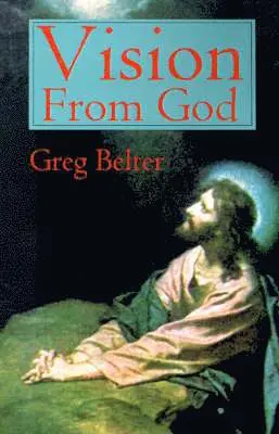 Greg Belter - Vision from God, Häftad. Tillgänglighet: Lägg i varukorg