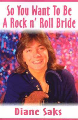 Diane Saks - So You Want to Be a Rock N' Roll Bride, Häftad. Tillgänglighet: Lägg i varukorg