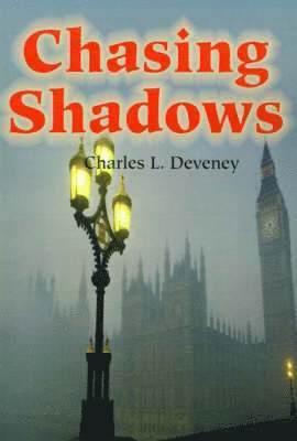 Charles L Deveney - Chasing Shadows, Häftad