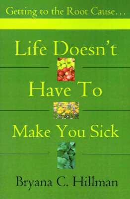Life Doesn't Have to Make You Sick