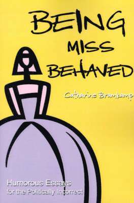 Catharine Bramkamp - Being Miss Behaved, Häftad. Tillgänglighet: Lägg i varukorg