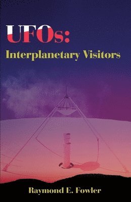 Raymond E Fowler - UFOs: Interplanetary Visitors, Häftad. Tillgänglighet: Lägg i varukorg