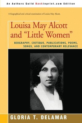 Gloria T Delamar - Louisa May Alcott and "Little Women", Häftad. Tillgänglighet: Lägg i varukorg