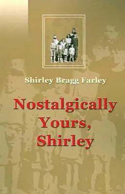 Shirley Bragg Farley - Nostalgically Yours, Shirley, Häftad. Tillgänglighet: Lägg i varukorg
