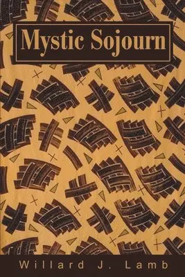 Willard J Lamb - Mystic Sojourn, Häftad. Tillgänglighet: Lägg i varukorg