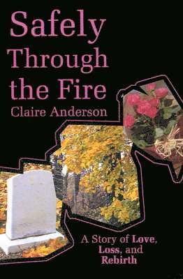 Claire Anderson - Safely Through the Fire, Häftad