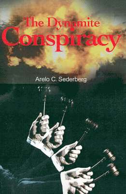 Arelo C Sederberg - Dynamite Conspiracy, Häftad. Tillgänglighet: Lägg i varukorg