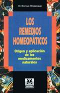 Los Remedios Homeopaticos Origen y Aplicacion de los Medicamentos Naturales