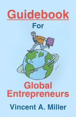 Vincent a Miller - Guidebook for Global Entrepreneurs, Häftad. Tillgänglighet: Lägg i varukorg