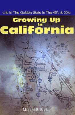 Michael B Barker - Growing Up in California, Häftad