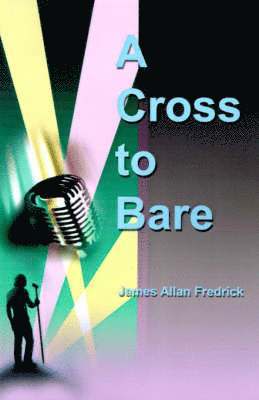 James Allan Fredrick - Cross to Bare, Häftad