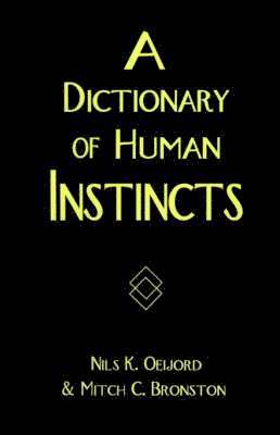 Nils K Oeijord, Mitch C Bronston - Dictionary of Human Instincts, Häftad
