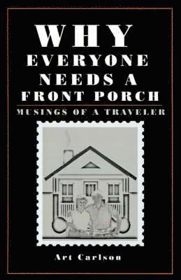Why Everyone Needs a Front Porch