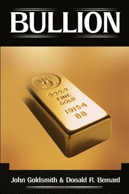 John Goldsmith, Donald R Bernard - Bullion, Häftad. Tillgänglighet: Lägg i varukorg