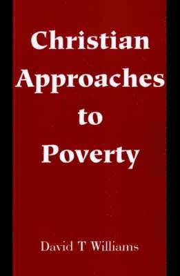 David T Williams - Christian Approaches to Poverty, Häftad. Tillgänglighet: Lägg i varukorg