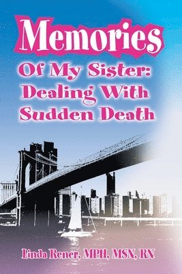 Linda Rener - Memories of My Sister: Dealing with Sudden Death, Häftad. Tillgänglighet: Lägg i varukorg