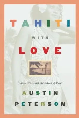 Austin Peterson - Tahiti with Love, Häftad. Tillgänglighet: Lägg i varukorg