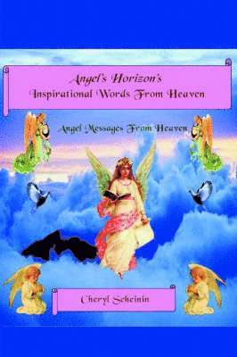 Cheri Scheinin - Angel's Horizon's Inspirational Words from Heaven, Häftad