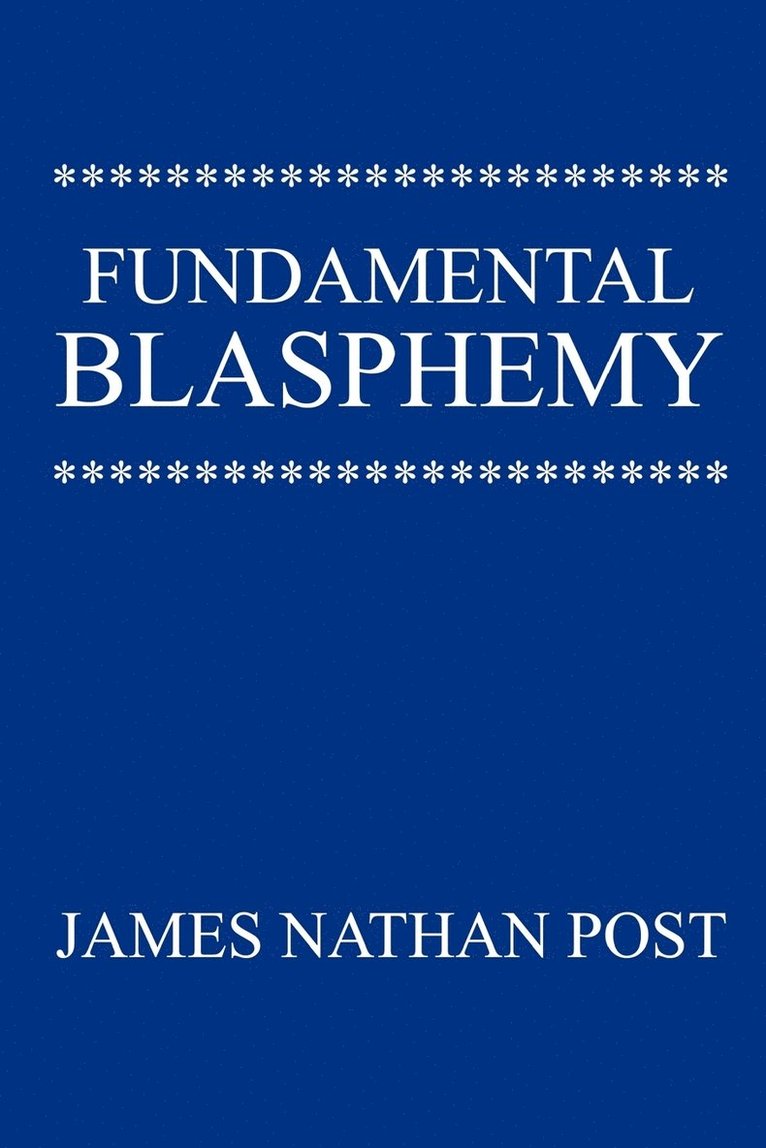 James Nathan Post - Fundamental Blasphemy, Häftad. Tillgänglighet: Lägg i varukorg