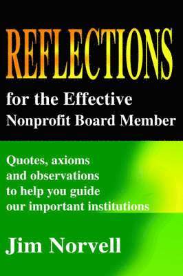Jim Norvell - Reflections for the Effective Nonprofit Board Member, Häftad. Tillgänglighet: Lägg i varukorg