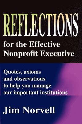 Jim Norvell - Reflections for the Effective Nonprofit Executive, Häftad. Tillgänglighet: Lägg i varukorg