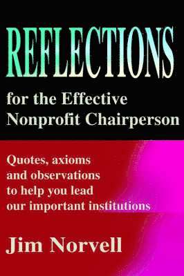 Jim Norvell - Reflections for the Effective Nonprofit Chairperson, Häftad. Tillgänglighet: Lägg i varukorg