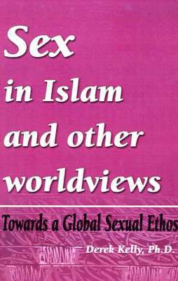 Derek Kelly - Sex in Islam and other worldviews, Häftad. Tillgänglighet: Lägg i varukorg